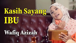 Wafiq Azizah - Kasih Sayang Ibu