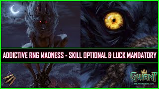 Gwent | Addictive RNG Madness - Skill Optional & Luck Mandatory!