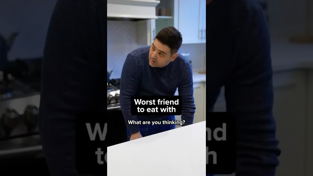 Worst Friend to Eat With 