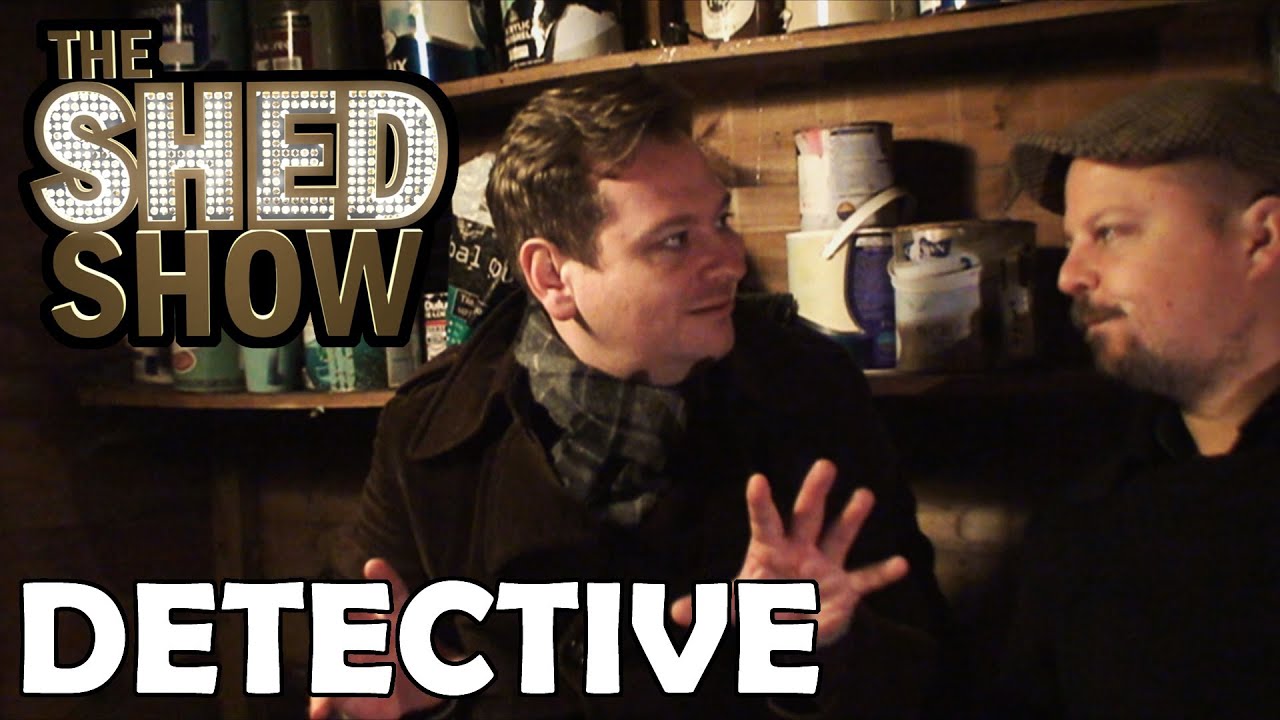 The Shed Show A Detective YouTube