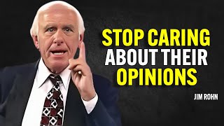 The Secret to WINNING? Stop CARING About Their Opinions - Jim Rohn Motivation