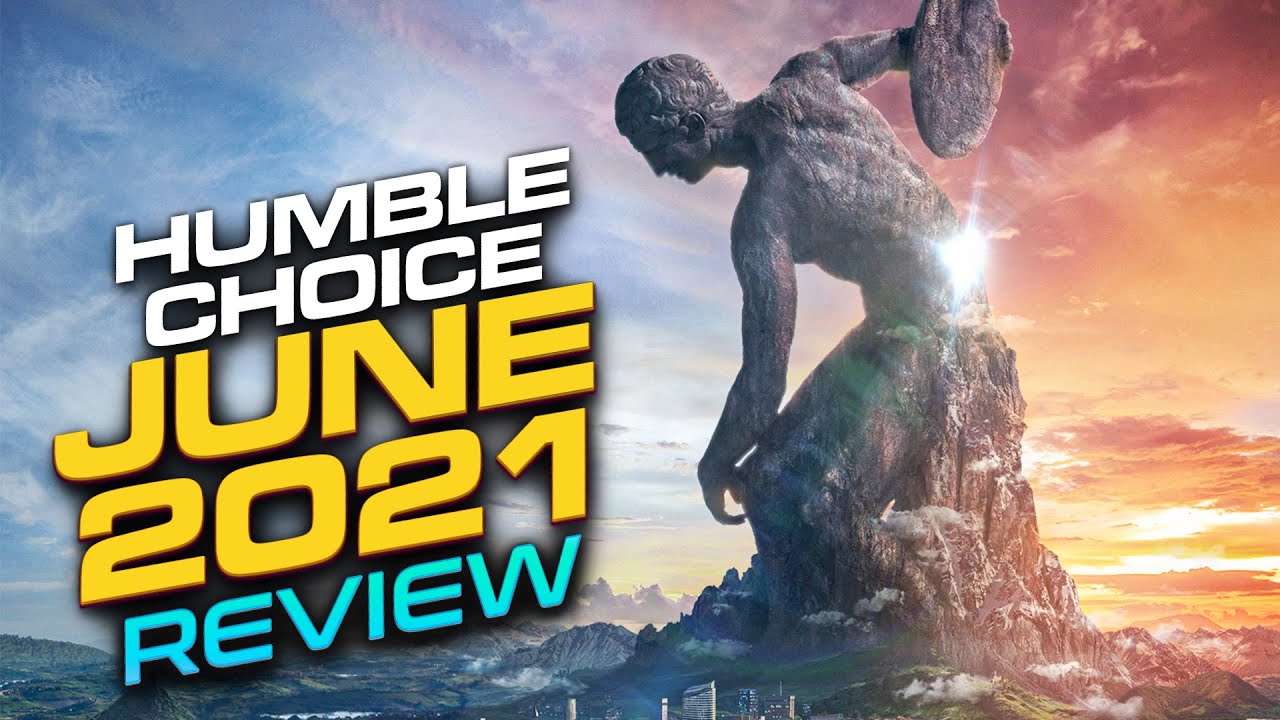 Humble Choice May 2023 Review – A rougher month than usual – Kinglink  Reviews