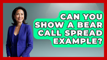 Can You Show A Bear Call Spread Example? - Stock and Options Playbook