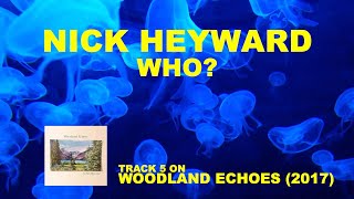 Video thumbnail of "Nick Heyward - Who? (official lyric video) - from Woodland Echoes (2017)"