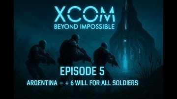 XCOM Beyond Impossible Series 1 Ep 5