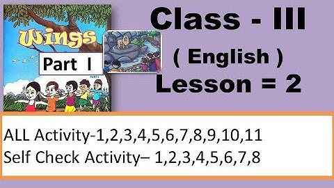 Class 3 Wings part 1 Lesson 2 ALL Activity-1 to 11.   Self Check Activity–1 to 8 English West Bengal