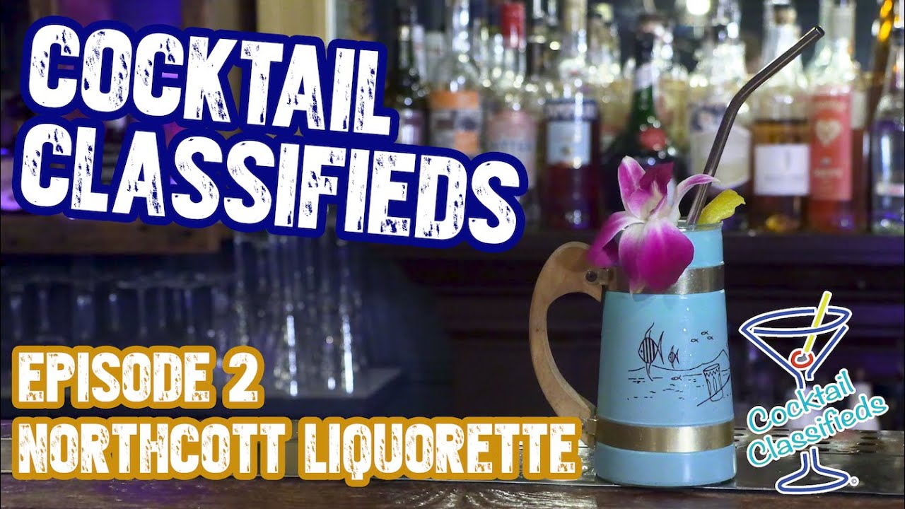 Cocktail Classifieds (Episode 2): Northcott Liquorette – Flaming Cocktails, Kettles and Absinthe!