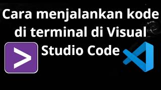 How to run code in the terminal in Visual Studio Code - A complete guide