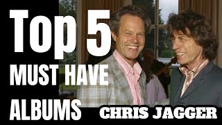 Chris Jagger’s Top 5 Vinyl Records! Rolling Stones NOT included