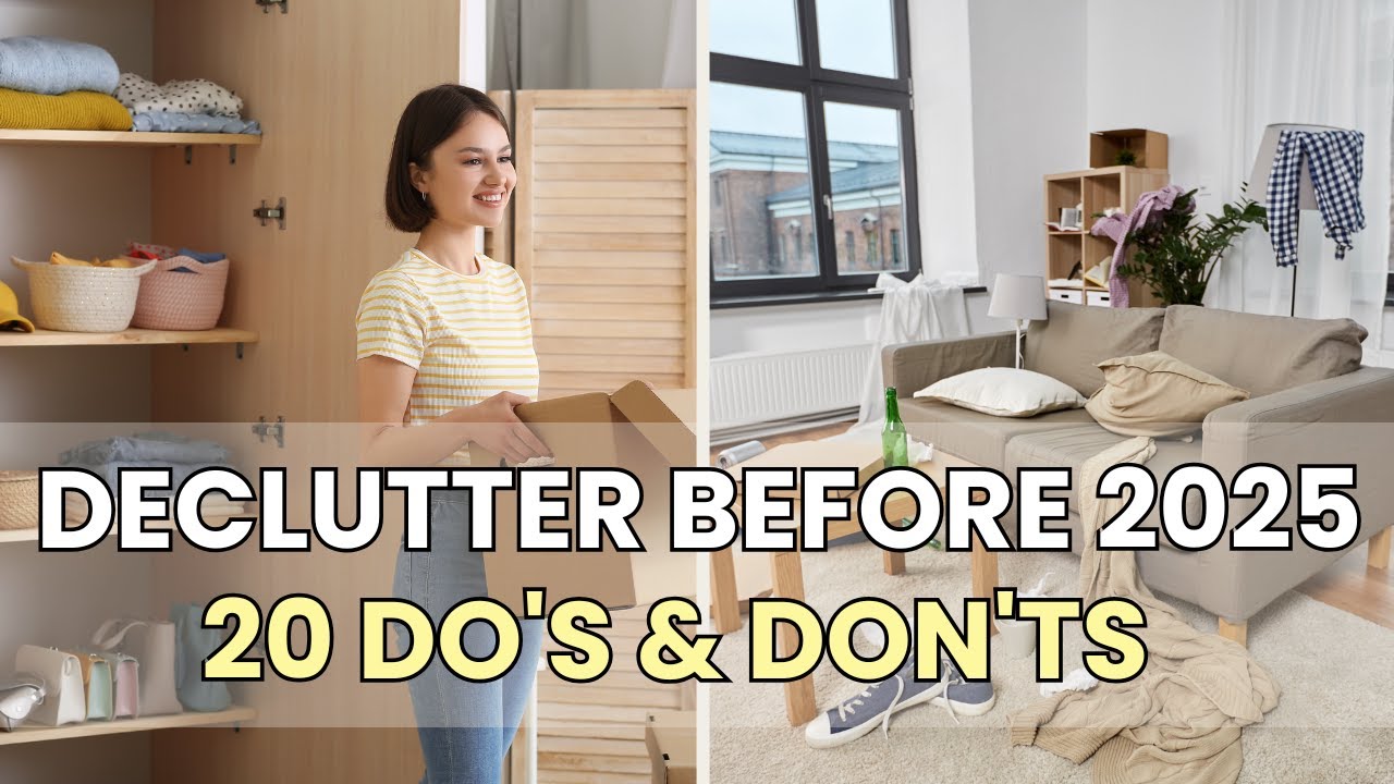 20 Practical Yet Powerful Do’s and Don’ts to Declutter Your Home in ...