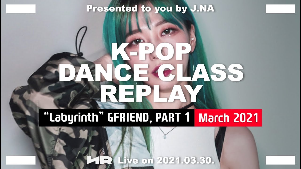 [nROUND Replay] GFRIEND "Labyrinth'" #1 Full Class (J.NA's K-POP Dance)(2021.03.30.)