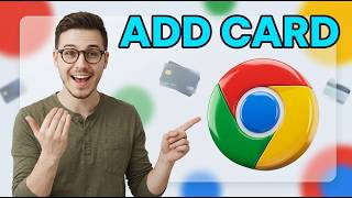 How To Add Credit Card Information As Payment Method Into Google Chrome [2026 Guide]