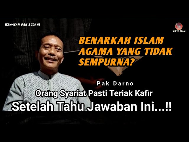 BENARKAH ISLAM ADALAH AGAMA YANG BELUM SEMPURNA? - PAK DARNO TERBARU class=