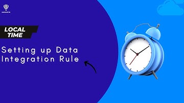Local Time - Setting up Data Integration Rules
