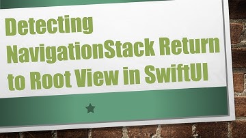 Detecting NavigationStack Return to Root View in SwiftUI