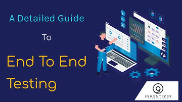 End to End Testing | Software Testing | A Detailed Guide