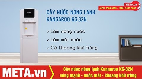 Cây nước nóng lạnh Kangaroo KG-32N: Nóng mạnh - nước mát - có khoang khử trùng | META.vn