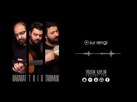 Harabat Trio - Şur Rengi (Tadımlık © 2017 Volkan Kaplan Production)