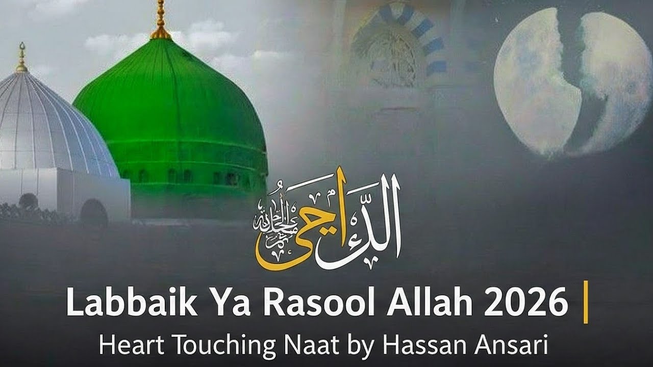 Mystry Rasool Labbaik Ya Rasool Allah 2026 | Heart Touching Naat by Hassan Ansari ...