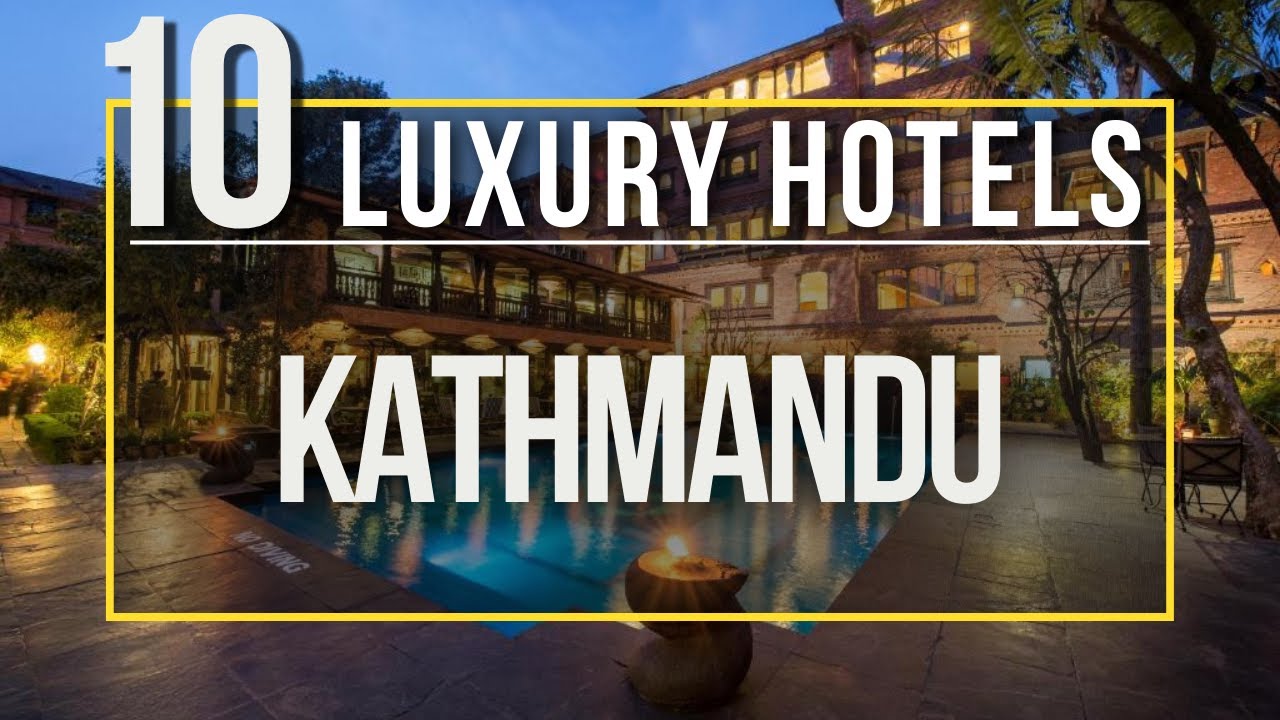 Top 10 hotels in Kathmandu: Luxury hotels in Kathmandu, Nepal