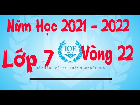 Video Đáp Án IOE Lớp 7 Vòng 22 Năm Học 2021 - 2022 - youtube