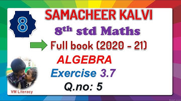 8th std maths full book / ALGEBRA / Exercise 3.7 Q.no: 5 / samacheer  kalvi 2020-21