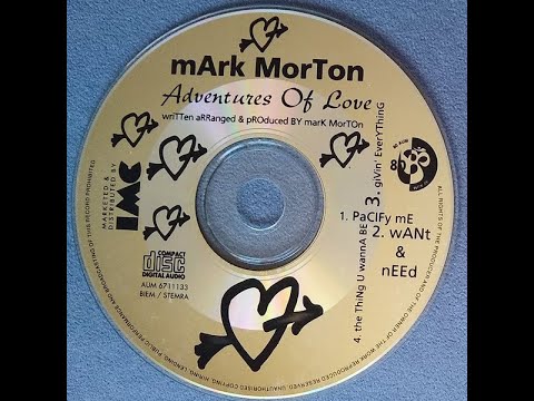 Mark Morton — Mark Morton ‎– Givin' Everything / Want & Need / Pacify Me / 93