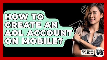 How To Create An AOL Account On Mobile? - TheEmailToolbox.com