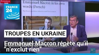 Troupes sur le sol ukrainien : Emmanuel Macron répète qu'il "n'exclut rien" • FRANCE 24