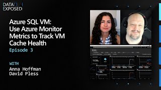azure sql vm: use azure monitor metrics to track vm cache health (ep. 3) | data exposed