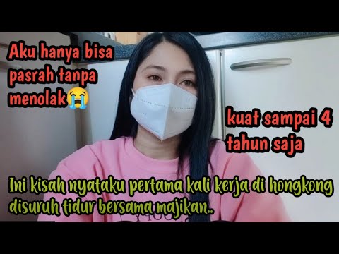 KISAH TKW HONGKONG, PERTAMA KALI KERJA SUDAH DI SURUH TIDOR DENGAN MAJIKAN, TANPA MENOLAK