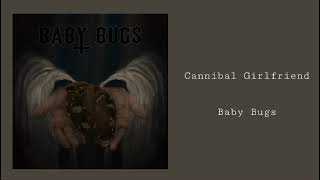 Cannibal Girlfriend - Baby Bugs Resimi