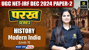 UGC NET Dec 2024 |Paper 2 History Imp MCQs | Unit 7:  Modern India | Parakh Series | Monali Ma