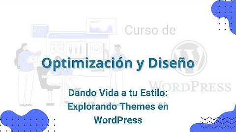 Curso WordPress 2024. M3.b. Optimización y Diseño - Themes - Juan Armada