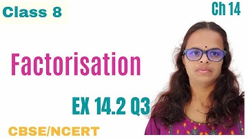 Factorisation - EX 14.2 Q 3 - NCERT Class 8 Maths - Chapter 14 - CBSE