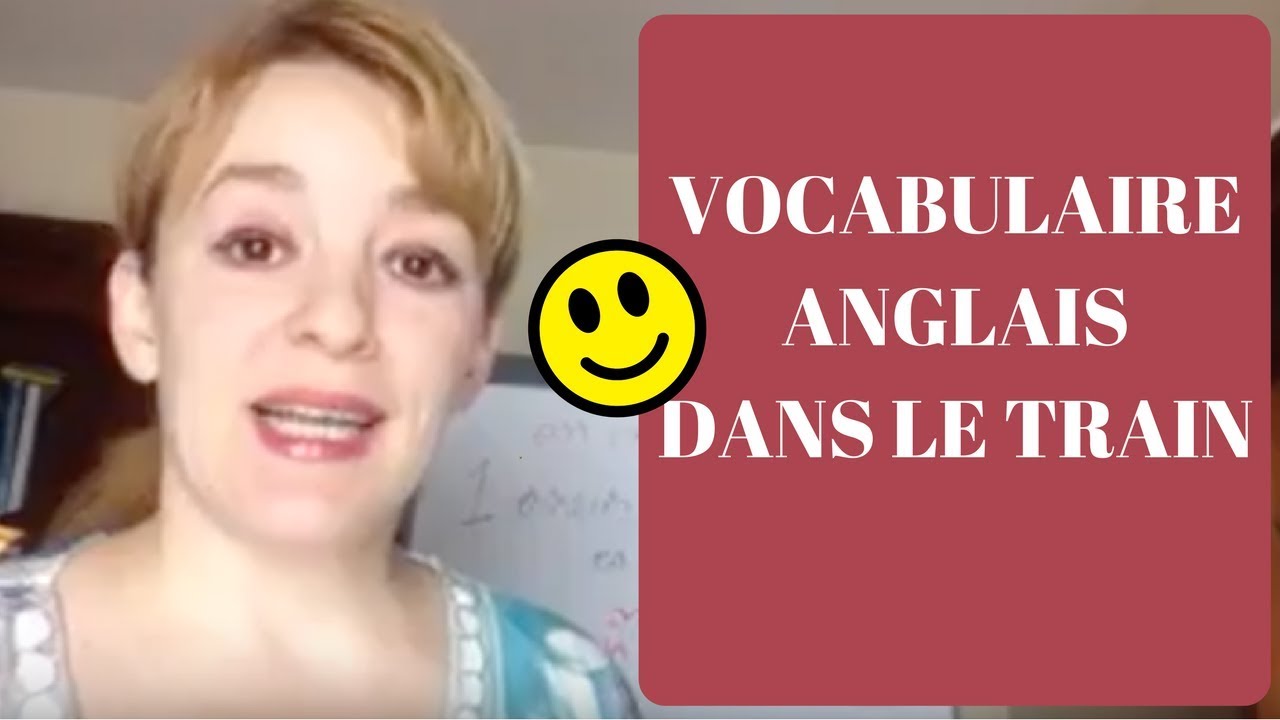 Vocabulaire anglais "dans le train" YouTube