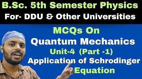 Application of Schrodinger Equation|MCQ|Part 1|Quantum Mechanics|Unit 4|BSc|Physics|5th Semester