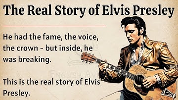 The Real Story of Elvis Presley | Learn English Through Story Level 2 | Improve Your English Fluency