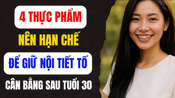4 thực phẩm nên hạn chế để giữ nội tiết tố cân bằng sau tuổi 30