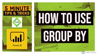 power bi desktop tips and tricks (11/100) - how to use group by