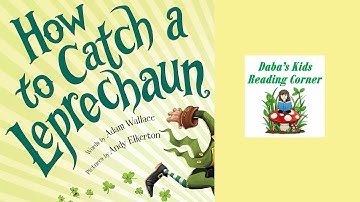 HOW TO CATCH A LEPRECHAUN by Adam Wallace (Kids Book Read Aloud)