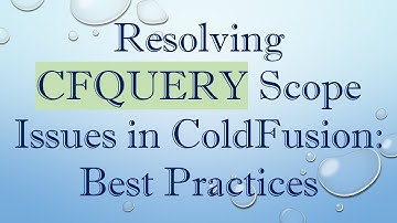Resolving CFQUERY Scope Issues in ColdFusion: Best Practices