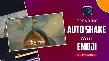 New Auto Shake With Emoji Animation | Trending Islamic Status Editing In 2021 | Alight Motion