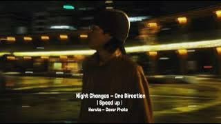 Night Changes - One Direction | Speed up |