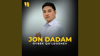 Jon dadam - Oybek Qo'ldoshev