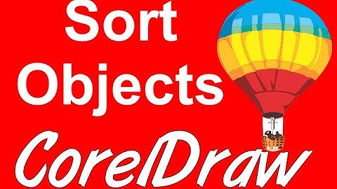 CorelDraw Tips & Tricks SORT Objects in Object Docker