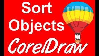 CorelDraw Tips & Tricks SORT Objects in Object Docker