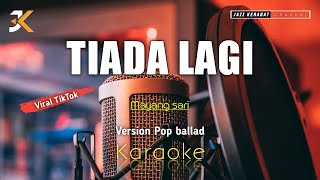 KARAOKE TIADA LAGI_MAYANGSARI_VERSION POP BALLAD | NADA WANITA | COVER KORGPA50 | Gmaj