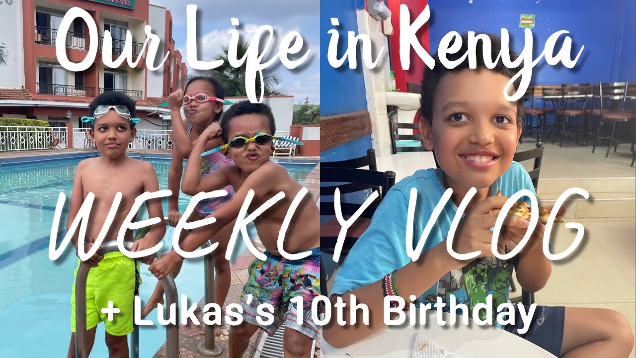A Very Typical Week | Our Life in Kenya | Dual Citizens | Weekly Vlog | Village Life | Birthday