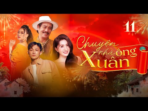 CHUYỆN NHÀ ÔNG XUÂN TẬP 11 | PHIM NGẮN HAY 2025